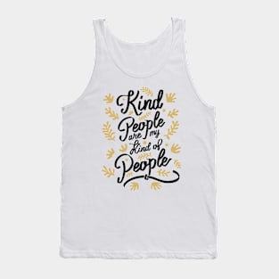 Kind People are my Kind of People - 3 Tank Top